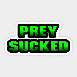 Prey Sucked - Green Sticker